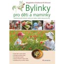 Bylinky pro děti a maminky - Magdaléna Staňková-Kröhnová