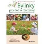 Bylinky pro děti a maminky - Magdaléna Staňková-Kröhnová – Sleviste.cz