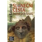 Sluneční cesta bójských králů - Anna Bauerová – Hledejceny.cz