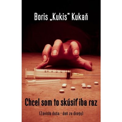 Kukaň Boris Kukis - Chcel som to skúsiť iba raz