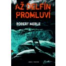 Až delfín promluví Robert Merle