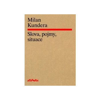 Slova, pojmy, situace - Milan Kundera