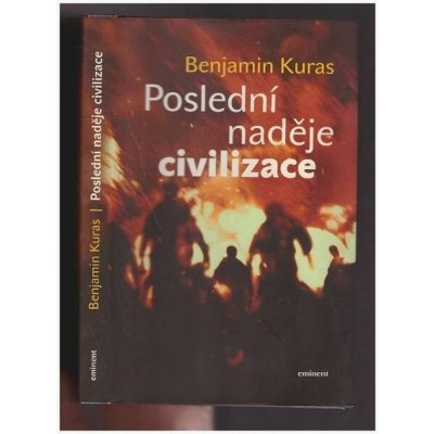 Poslední naděje civilizace - Benjamin Kuras – Sleviste.cz