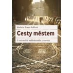 Cesty městem Braun Kohlová Markéta – Hledejceny.cz