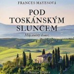 Pod toskánským sluncem - Frances Mayes – Zboží Dáma