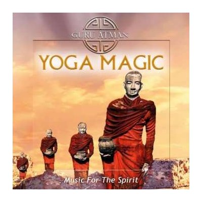 Guru Atman: Yoga Magic - Music For The Spirit CD – Hledejceny.cz