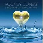 Jones Rodney - A Thousand Small Things CD – Hledejceny.cz