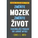 Změňte mozek, změňte život - Fascinující pohled do lidské mysli - Amen Daniel G.