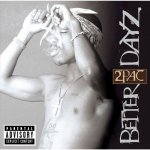 2Pac - Better Dayz 2 CD – Hledejceny.cz