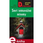 Smrt lehkovážné milenky - Věra Fojtová – Hledejceny.cz