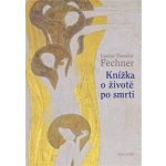 Knížka o životě po smrti - Fechner – Hledejceny.cz