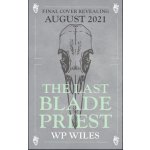 The Last Blade Priest Wiles W. P.Paperback – Hledejceny.cz