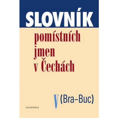 Slovník pomístních jmen v Čechách V - Jana Matúšová – Hledejceny.cz