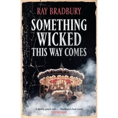 Something Wicked This Way Comes - Ray Bradbury