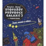 Stopařův průvodce Galaxií 3 - Život, vesmír a vůbec - Douglas Adams - čte Vojtěch Kotek – Zboží Dáma Stopařův průvodce Galaxií 3 - Život, vesmír a vůbec - Douglas Adams - čte Vojtěch Kotek – Zboží Dáma
