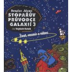 Stopařův průvodce Galaxií 3 - Život, vesmír a vůbec - Douglas Adams - čte Vojtěch Kotek – Hledejceny.cz