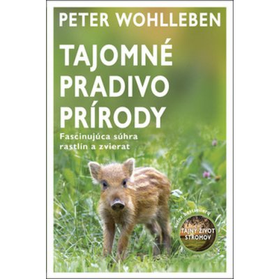 Peter Wohlleben Tajomné pradivo prírody
