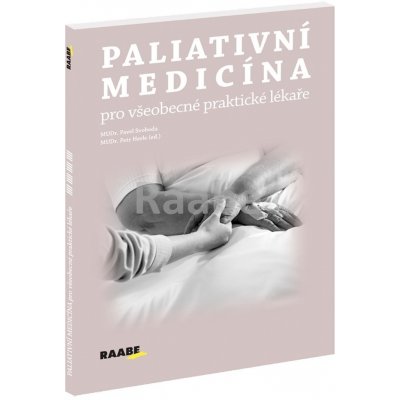 Paliativní medicína pro všeobecné praktické lékaře - Svoboda Pavel, Herle Petr – Zboží Mobilmania