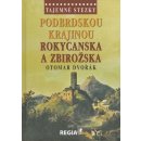 Dvořák Otomar: Tajemné stezky Podbrdskou krajinou Rokycanska a Zbirožska Kniha