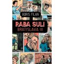 Raba Suli: Bratislava III - Boris Filan