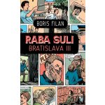Raba Suli: Bratislava III - Boris Filan – Hledejceny.cz