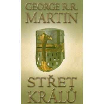 Střet králů - Píseň ledu a ohně 2. Část první - George R.R. Martin - BETA Dobrovský