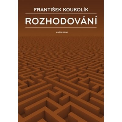 Rozhodování - František Koukolík