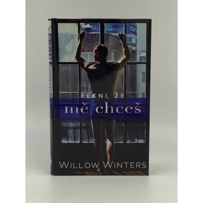 Řekni, že mě chceš - Willow Winters – Hledejceny.cz