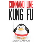 Command Line Kung Fu: Bash Scripting Tricks, Linux Shell Programming Tips, and Bash One-liners – Hledejceny.cz