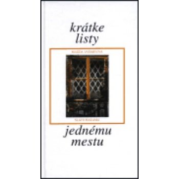 Krátke listy jednému mestu - Vášáryová Magda