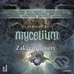 Mycelium 7 - Zakázané směry - Vilma Kadlečková - čtou Jaroslav Plesl, Klára Issová – Hledejceny.cz
