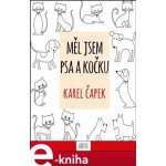 Měl jsem psa a kočku - Karel Čapek – Sleviste.cz