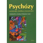 Psychózy -- Psychoterapie, rahabilitace a komunitní péče - Ondřej Pěč, Václava Probstová – Hledejceny.cz