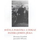 Světlá památka a odkaz patera Josefa Jílka - Hroznata František