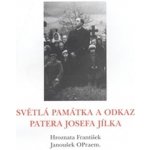 Světlá památka a odkaz patera Josefa Jílka - Hroznata František – Hledejceny.cz