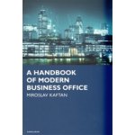 A Handbook of modern business office Miroslav Kaftan – Hledejceny.cz