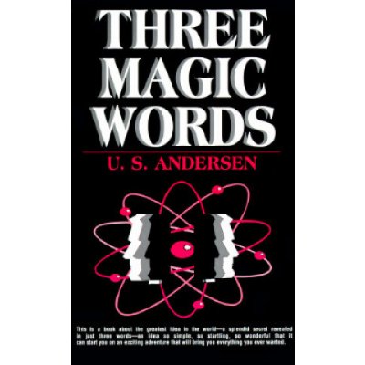 Three Magic Words: The Key to Power, Peace and Plenty Andersen U. S.Paperback