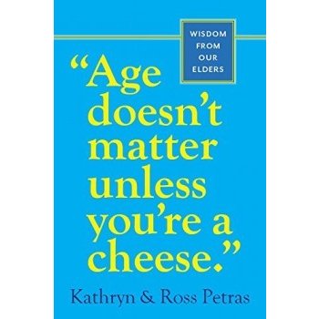 Age Doesn´t Matter Unless You´re a Cheese
