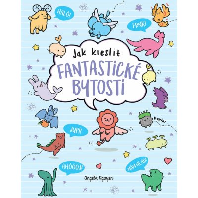 Kawaii - Jak kreslit fantastické bytosti – Hledejceny.cz