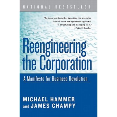 Reengineering the Corporation: A Manifesto for Business Revolution Hammer MichaelPaperback – Hledejceny.cz