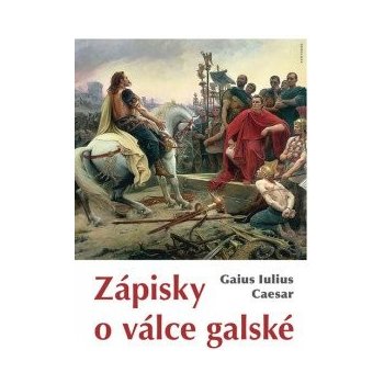 Zápisky o válce galské - Gaius Iulius Caesar nepoužívat