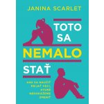 Toto sa nemalo stať - Janina Scarlet – Sleviste.cz