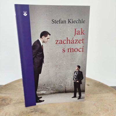 Jak zacházet s mocí Kiechle Stefan