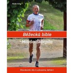 Běžecká bible Miloše Škorpila | Miloš Škorpil – Zbozi.Blesk.cz