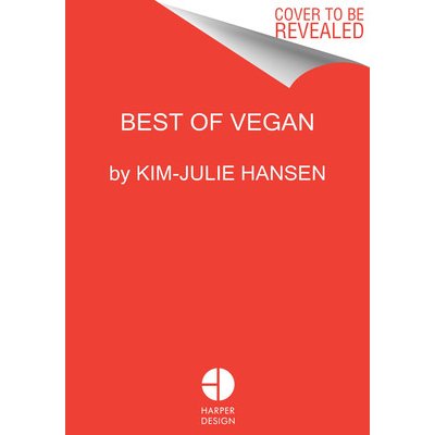 Best of Vegan: 100 Recipes That Celebrate Comfort, Culture, and Community Hansen Kim-JuliePevná vazba – Hledejceny.cz