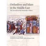 Orthodoxy and Islam in the Middle East - The Seventh to the Sixteenth Centuries Panchenko Constantin A.Paperback – Zbozi.Blesk.cz