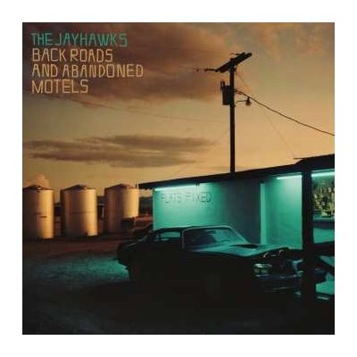 LP The Jayhawks: Back Roads And Abandoned Motels