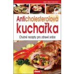 Anticholesterolová kuchařka - Chutné recepty pro zdravé srdce - Miloš Velemínský st. – Hledejceny.cz