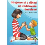 Hrajeme si s dětmi na rodičovské dovolené - Jana Němečková – Hledejceny.cz