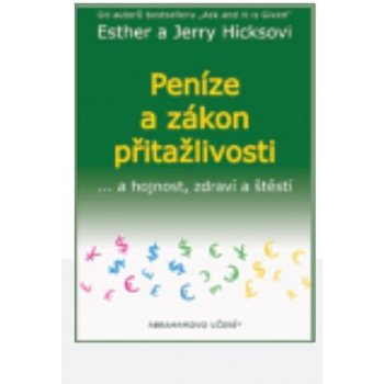 Peníze a zákon přitažlivosti - Esther Hick, Jerry Hick